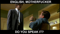http://i214.photobucket.com/albums/cc115/darkstepper/EnglishMotherfucker.gif