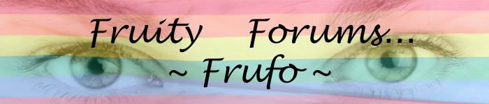 ~Fruity Forums~