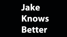JakeKnowsBetter1.gif